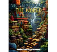 Villages Around The World Coloring Book: 50 Grey Scale Pages Landscapes Villages Houses