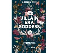 Villain Era Goddess: Release fear, set boundaries, build confidence, unleash your inner-goddess.