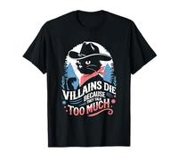 Villains Die Because They Talk Too Much - Funny Cowboy Cat T-Shirt