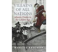 Villains of All Nations: Atlantic Pirates in the Golden Age