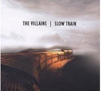Villains,the - Slow Train