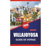 VILLAJOYOSA GUIDE DE VOYAGE 2026: Les meilleures choses à faire, les fronts de mer colorés, les plages, l'histoire du chocolat, les promenades ... d'une journée sur la Costa Blanca en Espagne