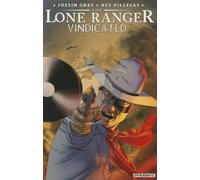 Villegas, Rey - The Lone Ranger: Vindicated