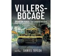 Villers-Bocage: Operation 'Perch': The Complete Account (Then an Now)