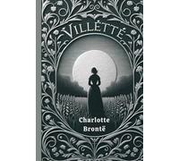 Villette: A Gothic Tale of Love, Isolation, and Self-Discovery
