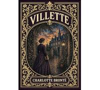 Villette (Golden Monarch Collector's Edition) (Case Laminate Hardcover with Jacket)