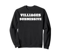 Villiages Submissive for Girlfriend or Wife Sweatshirt