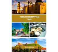 Vilnius Guide de voyage 2025: Découvrez l'âme des pays baltes : votre guide convivial et expert de Vilnius en 2025