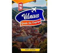 VILNIUS GUIDE DE VOYAGE 2026: Conseils de voyage essentiels, endroits cachés et principales attractions