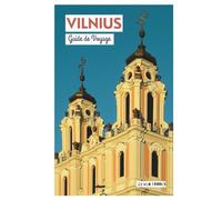 Vilnius Guide de Voyage: Principales attractions, vols en montgolfière, itinéraires et excursions d'une journée au départ de la capitale de la Lituanie