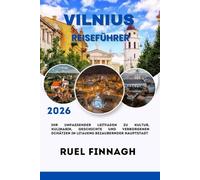 Vilnius Reiseführer 2026: Ihr umfassender Leitfaden zu Kultur, Kulinarik, Geschichte und verborgenen Schätzen in Litauens bezaubernder Hauptstadt