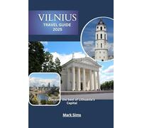 Vilnius Travel Guide: Discover the best of Lithuania’s Capital