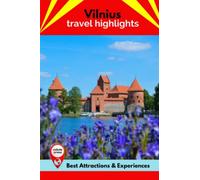 Vilnius Travel Highlights: Best Attractions & Experiences