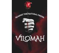 VILOMAH: AGAINST THE NATURAL ORDER (The Witness Series)