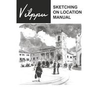Vilppu Sketching on Location Manual