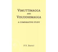 Vimuttimagga and Visuddhimagga: A Comparative Study
