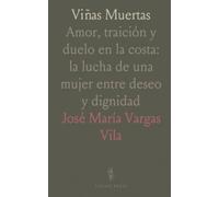 Viñas Muertas: Amor, traición y duelo en la costa: la lucha de una mujer entre deseo y dignidad