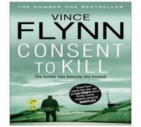 Vince Flynn Consent to Kill Paperback Book Vince Flynn Multicolor