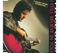 Vince Gill - I still believe in you