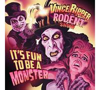 Vince Ripper and The Rodent Show - It's Fun To Be A Monster [VINYL]
