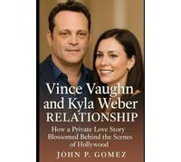 Vince Vaughn and Kyla Weber relationship: How a Private Love Story Blossomed Behind the Scenes of Hollywood