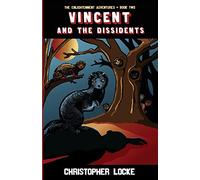Vincent and The Dissidents: (The Enlightenment Adventures: Book Two)