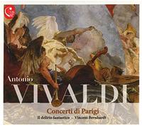 Vincent Bernhardt; Il delirio fantastico - Concerti di Parigi: Vivaldi