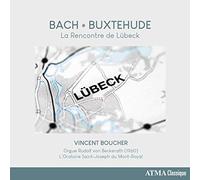 Vincent Boucher - Bach, Buxtehude: La Rencontre De Lubeck