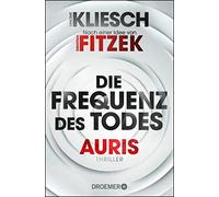 Vincent Kliesch Die Frequenz des Todes: Auris - Nach einer Idee von (Paperback)