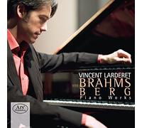 Vincent Larderet - Brahms: Piano Sonata No. 3 - Alban Berg: Piano Sonata Op.1