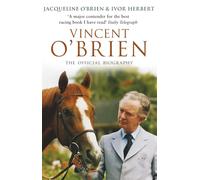 Vincent O'Brien - The Official Biography