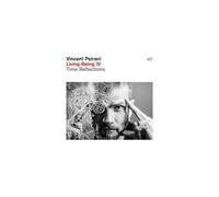 VINCENT PEIRANI: LIVING BEING IV: TIME REFLECTIONS - CD