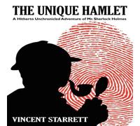 Vincent Starrett The Unique Hamlet: A Hitherto Unchronicled Adventure of Mr Vincent Starrett Multicolor