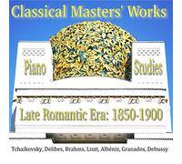 Vincent, Teo Barry / Tchaikovsky / Delibes / Brahms - Classical Masters' Works, Late Romantic Era: Tchaikovsky, Delibes,Brahms, Liszt, Albeniz, Granados, Debussy