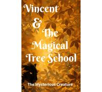 Vincent & the Magical Tree School: The Mysterious Creature: 2