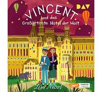 Vincent und das Großartigste Hotel der Welt: Ungekürzte Lesung mit Sascha Icks.