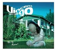Vincent Van Go Go - Do U Know
