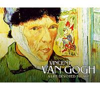 Vincent Van Gogh - A Life Devoted to Art