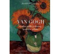 Vincent Van Gogh flowers adult coloring and coffee table book.: Large format, art education coloring book for artists and art lovers. With colour ... (Jill Bretherton's artists colouring books)