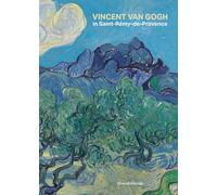 Vincent van Gogh: in Saint-Rémy-de-Provence