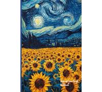Vincent van Gogh - Sunflowers Notebook: A Beautiful Journal for Art Lovers, Teachers & Creative Minds | Ideal for Notes, Recipes, and Daily Thoughts: ... 120 Pages - Perfect Gift for Art Enthusiasts