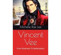 Vincent Vee: From Darkness To Redemption (Creepy Short Stories)