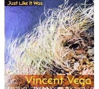 Vincent Vega - Just Like It Was