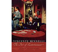 Vincente Minnelli: The Art of Entertainment (Contemporary Approaches to Film and Television Series) (Contemporary Approaches to Film and Media Series)