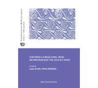 Vincenzo La Rosa (1941- 2014): Un archeologo tra Sicilia e Egeo
