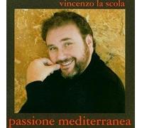 Vincenzo La Scuola - La Passione Mediterran