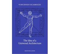 Vincenzo Scamozzi - The Idea of a Universal Architecture