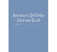 Vincenzo's Birthday Interview Book: Eighteen-Year Keepsake with Annual Birthday Questions, Letters, and Photo Spaces: Memory Journal for Children and Parents