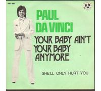 Vinci, Paul da - Your baby ain't your baby anymore - She'll only hurt you
