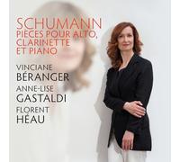 Vinciane Béranger; Anne-Lise Gastaldi; Florent Héau - R. Schumann: Pièces pour alto, clarinette et piano